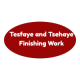 Tesfaye and Tsehaye Finishing Work