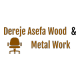 Dereje Asefa  Wood & Metal Work | ደረጀ አሰፋ እንጨት እና ብረታ ብረት ስራ