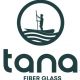Tana Fiberglass Production and Manufacturing