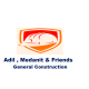 Adil ,Medanit and Friends General Construction | አዲል ፣ መዳኒት እና ጓደኞቻቸዉ ጠቅላላ ስራ ተቋራጭ