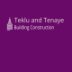 Teklu and Tenaye Building Construction | ተክሉ እና ጤናዬ ህንጻ ኮንስትራክሽን ተቋራጭ