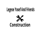 Legese Yosef And Friends General Construction | ለገሰ ዮሴፍ እና ጓደኞቹ ጠቅላላ ስራ ተቋራጭ
